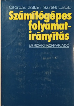Csordás Zoltán - Szirtes László - Számítógépes folyamatirányítás