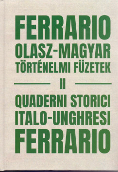 Silvia Ascione (Szerk.) - Lorenzo Marmiroli (Szerk.) - Szabó Pál Csaba (Szerk.) - Ferrario Olasz -Magyar történelmi füzetek II . - II Quaderni storici italo-ungheresi Ferrario II.