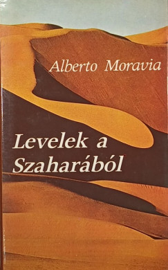 Alberto Moravia - Levelek a Szaharából