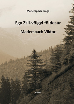 Maderspach Kinga - Egy Zsil-vlgyi fldesr Maderspach Viktor
