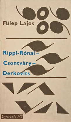 Fülep Lajos - Rippl-Rónai - Csontváry - Derkovits