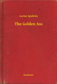 Lucius Apuleius - The Golden Ass