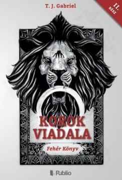 Gabriel T. J. - Korok Viadala II.