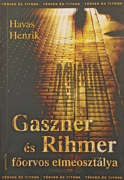 Havas Henrik - Gaszner s Rihmer forvos elmeosztlya