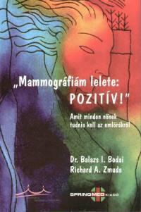 Balzs I. Bodai - Richard A. Zmuda - ""Mammogrfim lelete: pozitv!""