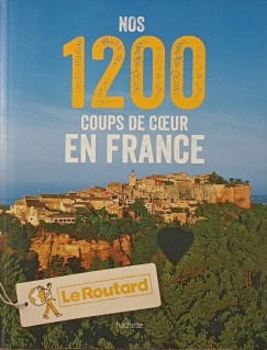 Nos 1200 coups de coeur en France