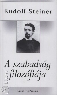 Rudolf Steiner - A szabadsg filozfija