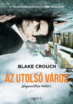 Blake Crouch - Az utols vros