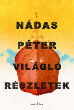 Nádas Péter - Világló részletek
