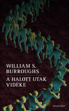 William S. Burroughs - A halott utak vidke