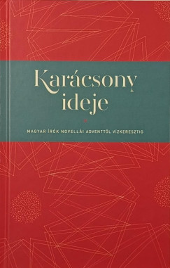 Fekete István - Kosztolányi Dezső - Lázár Ervin - Tar Sándor - Bölcsföldi András (Szerk.) - Karácsony ideje