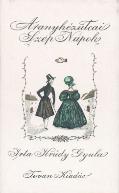 Krúdy Gyula - Aranykéz utcai szép napok