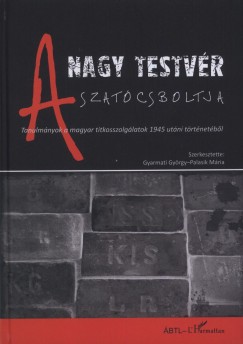 Gyarmati Gyrgy   (Szerk.) - Palasik Mria   (Szerk.) - A nagy testvr szatcsboltja