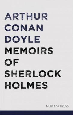 Arthur Conan Doyle - Memoirs of Sherlock Holmes