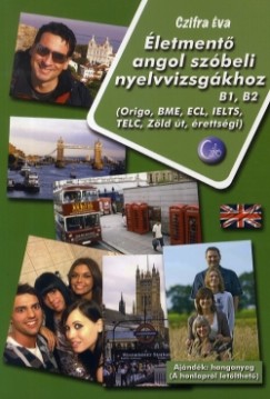 Czifra �va - �letment� angol sz�beli nyelvvizsg�khoz B1-B2