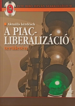 Aktu�lis k�rd�sek a piacliberaliz�ci� ter�let�n