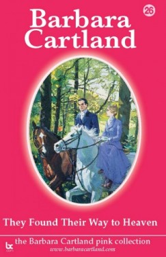 Cartland Barbara - Barbara Cartland - They Found their Way To Heaven