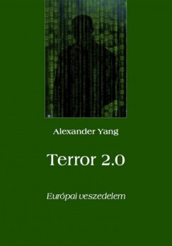 Alexander Yang - Terror 2.0 - Eurpai veszedelem