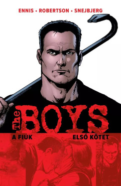 Garth Ennis - Darick Robertson - The Boys - A Fiúk 1. kötet