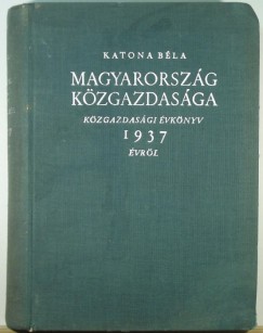 Katona Bla - Magyarorszg kzgazdasga 1937