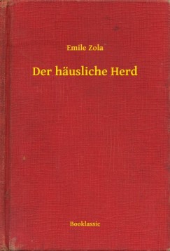 mile Zola - Der husliche Herd