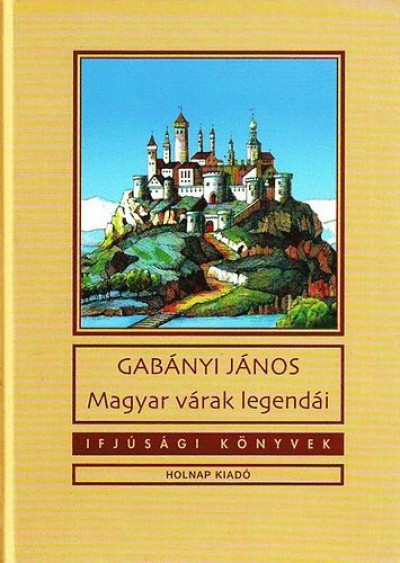Gabányi János - Magyar várak legendái