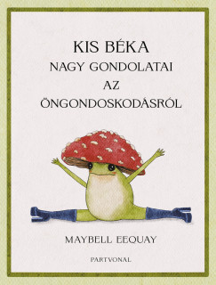 Maybell Eequay - Kis bka nagy gondolatai az ngondoskodsrl