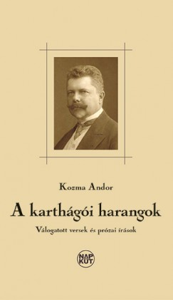 Kozma Andor - Tasndi Kovcs Pter   (Vl.) - Szrnyi Lszl   (Szerk.) - A karthgi harangok