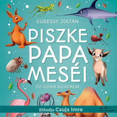 Egressy Zoltn - Csuja Imre - Piszke papa mesi