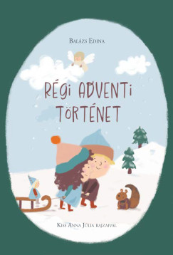 Balzs Edina - Rgi adventi trtnet