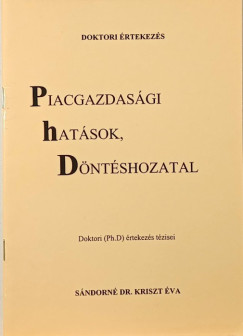 Sándorné Kriszt Éva - Piacgazdasági hatások, döntéshozatal