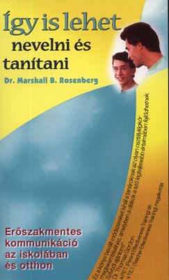 Marshall B. Rosenberg - Slyom Ildik   (Szerk.) - gy is lehet nevelni s tantani