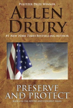Allen Drury - Preserve and Protect