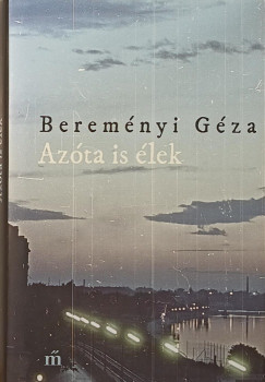 Berem�nyi G�za - Az�ta is �lek