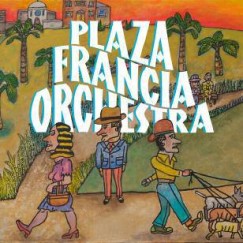 Plaza Francia Orchestra - Plaza Francia Orchestra - CD