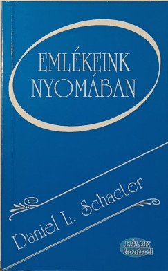 Daniel L. Schacter - Emlkeink nyomban