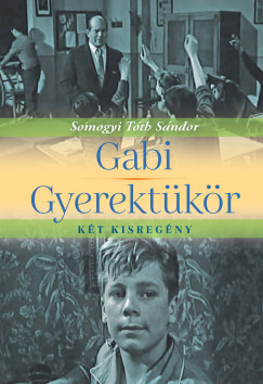 Somogyi Tth Sndor - Gabi, Gyerektkr