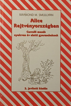 Raymond Smullyan - Alice Rejtvnyorszgban