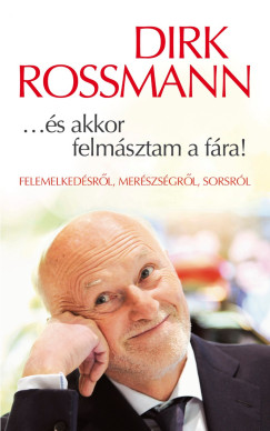 Dirk Rossmann - s akkor felmsztam a fra!