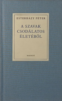 Esterhzy Pter - A szavak csodlatos letbl