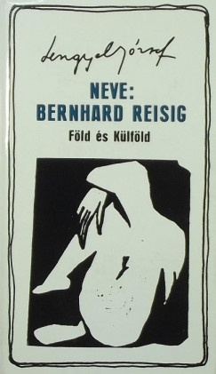 Lengyel Jzsef - Neve: Bernhard Reisig