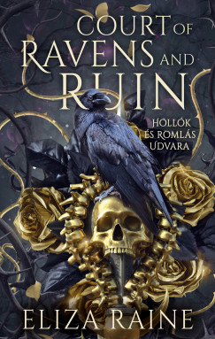 Court of Ravens and Ruins - Holl�k �s Roml�s Udvara
