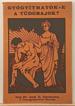 Dr. G. Med. Guttmann - Gygythatk-e a tdbajok?