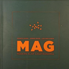 Ill�s Vince Levente - Kocsonya K�lm�n - Vomberg Frigyes - MAG - Modern Alap Gasztron�mia