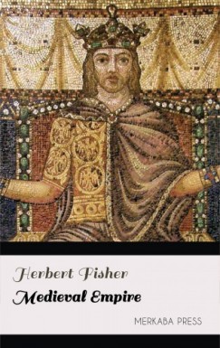 Herbert Fisher - Medieval Empire