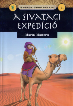 Maria Maneru - Mindentudk klubja 5. - A sivatagi expedci