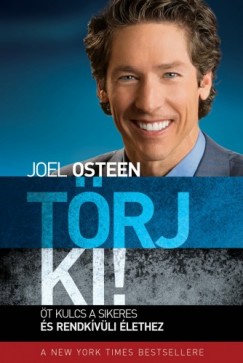 Joel Osteen - Joel Osteen - Trj ki! - t kulcs a sikeres s rendkvli lethez