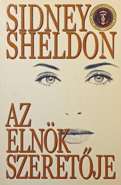 Sidney Sheldon - Az elnök szeretője