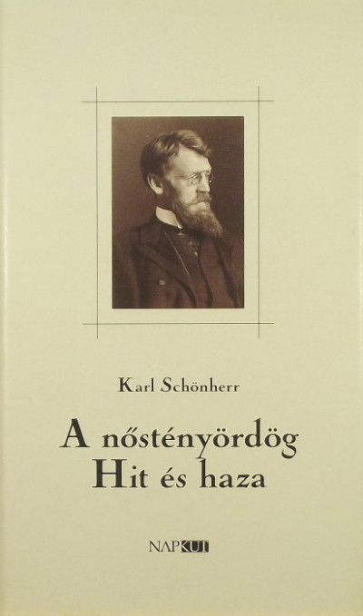 Karl Schönherr - A nõstényördög - Hit és haza