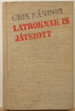 Gion Nndor - Latroknak is jtszott